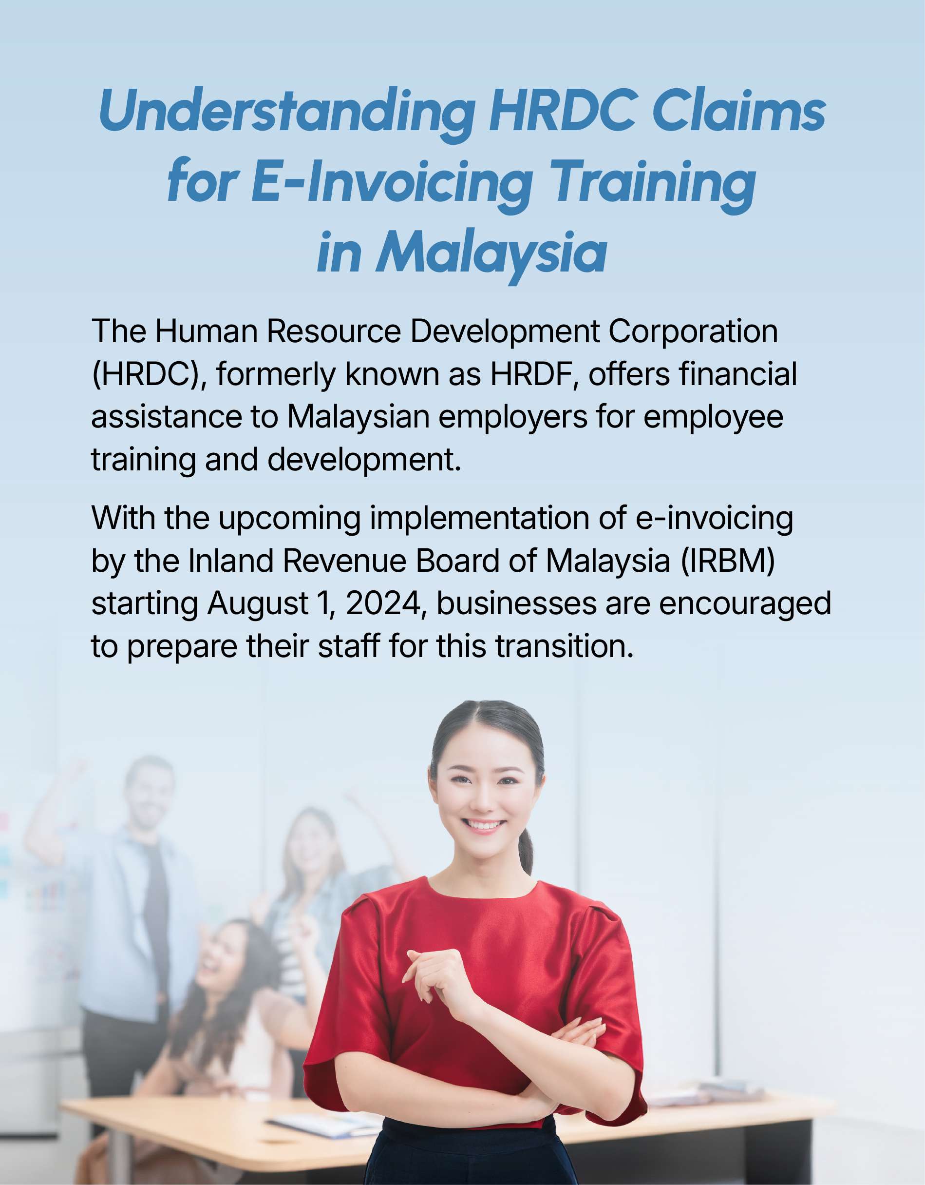Banner for HRDC claims for e-invoicing training in Malaysia, offering financial assistance to businesses for employee development ahead of the IRBM implementation in August 2024
